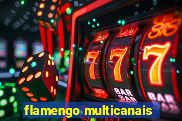 flamengo multicanais